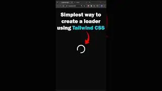 Simplest Way to Create a Loader with Tailwind! 🚀 