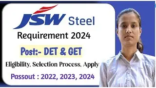 JSW Steel Requirement 2024।।DET, GET।।2022, 2023, 2024।।
