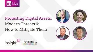 LinkedIn Live: Protecting Digital Assets: Modern Threats & How to Mitigate Them
