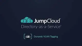 Dynamic VLAN Tagging | JumpCloud Tutorial