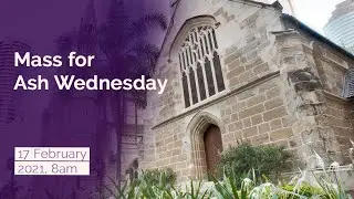 (2021-02-17) February 17, 2021. 8.00am Mass for Ash Wednesday