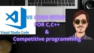 VS Code Setup for C , C++ and  Competitive Programming