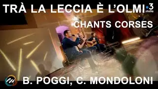 Trà la leccia è l’olmi - B. Poggi, C. Mondoloni - Chants corses