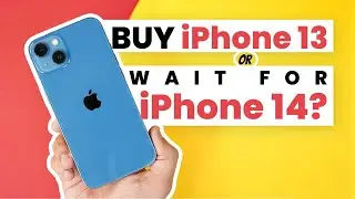 iPhone 13 in 2022 - Should You Buy or Wait for iPhone 14?