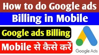 How to setup google ads Billing and payment in mobile | google ads billing | Google ads