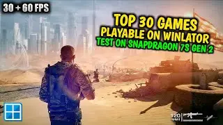 30 Playable Winlator Games For Snapdragon 7s Gen 2 Up to 60fps