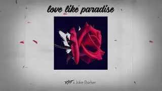 R!OT & Jake Barker - Love Like Paradise (Audio)