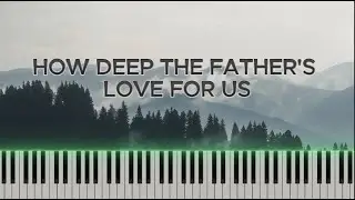 How Deep The Fathers Love For Us Synthesia