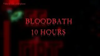 BLOODBATH 10 HOURS