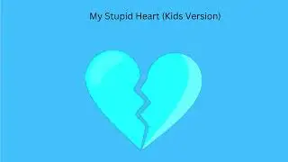Walk Off the Earth & Luminati Suns- My Stupid Heart (Kids Version)