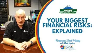 Your Biggest Financial Risks: Explained | The Debt Free Destination Plan™ | Financial Fact Friday |