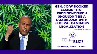 Sen. Cory Booker Claims President Biden Shouldn't Be a Roadblock w/ Federal Cannabis Legalization