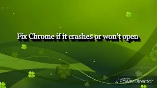Fix Chrome if it crashes or won't open