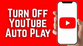 How to Turn Off YouTube Auto Play?