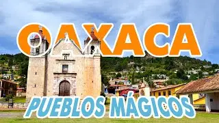 5 MAGICAL TOWNS IN OAXACA THAT YOU SHOULD NOT MISS