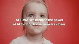 FDNA: Using AI to Support Earlier Insights