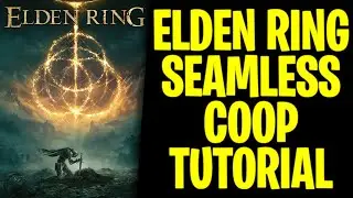 Elden Ring Seamless Coop Tutorial *EASY METHOD* (Steam Version)