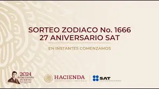 Sorteo Zodiaco No. 1666 de la Lotería Nacional, alusivo al 27 Aniversario del SAT