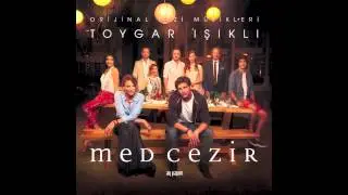 Med Cezir Jenerik Müziği   Toygar Işıklı