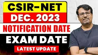 CSIR NET Dec. 2023 Notification Date and Exam Date | CSIR NET Latest Update By GP Sir