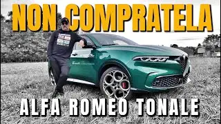 NON COMPRATELA ,  ECCO PERCHE' | ALFA ROMEO TONALE 1.5 MILD HYBRID