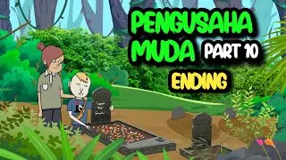 PENGUSAHA MUDA PART 10 ( ENDING ) - KOMEDI LUCU
