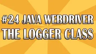 JUnit Selenium WebDriver Tutorial 24 (Logger Class) | QAShahin