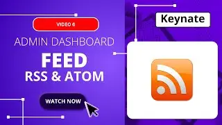 [Video 6] Create Unlimited RSS Feeds for Google News, Blogs, Products & More | Keynate Setup Guide
