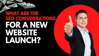 What Are the SEO Considerations for a New Website Launch? | Essential Tips for Success