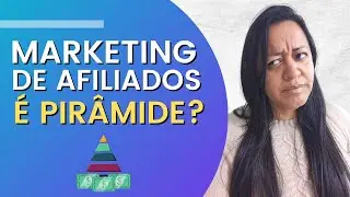 Marketing de Afiliados  é Pirâmide?