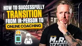How To Successfully Transition From In-Person to Online Coaching