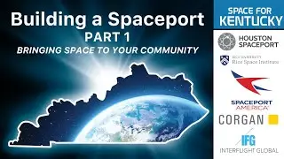 Space for Kentucky - Building a Spaceport Part 1: Bringing space to your community