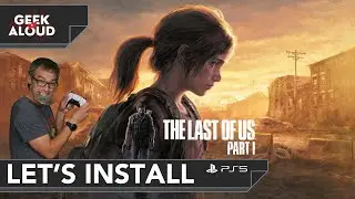 Let's Install - The Last of Us Part I [Playstation 5]