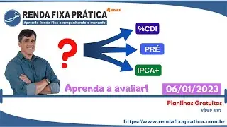 Onde investir na Renda Fixa: Prefixado, CDI/Selic ou IPCA+? → 06/01/2023 - Vídeo 117