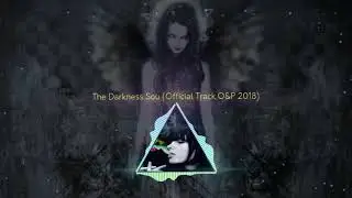 The Darkness Soul  (Official Track O&P 2018)