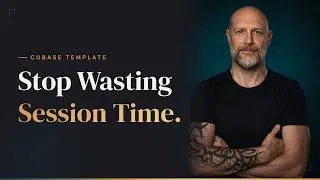 Stop Wasting Time: Build the Ultimate Cubase Template (From Scratch)