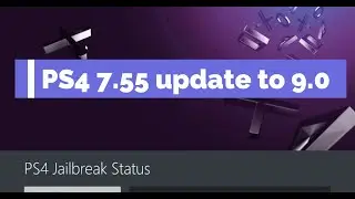 PS4 jailbreak 7.55 update to 9.00