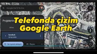 Google earth mobil çizim yapma ve kml kaydetme