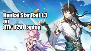 Honkai Star Rail 1.3 on GTX 1650 Laptop