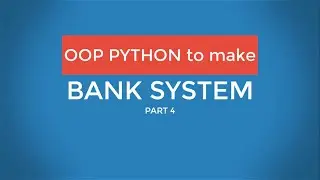4 -- Bank system using python OOP