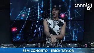DJ ERICK TAYLOR - PROGRAMA SEM CONCEITO - 16.05.2023