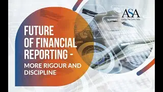 Future of Financial Reporting – More rigour and discipline