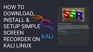 How to download | install | setup | simple screen recorder on kali linux ? Complete Process !