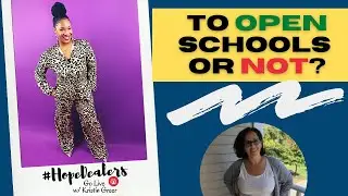 To open SCHOOLS or not, that is the question? | The #HopeDealers Show with Kristin Greer