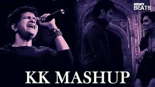 KK Mashup (Tribute) | Sad - Romantic - Soulful Mashup | Remix Beats