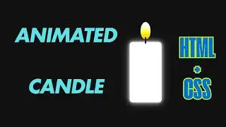 My First Animated Candle Using HTML and CSS 🖥️