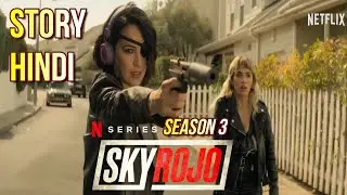 SKY ROJO Season 3 Recap HINDI | SKY ROJO Season 3 (Netflix) Story Explained Hindi