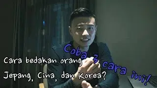Cara membedakan orang Jepang, Cina dan Korea (Pedoman)