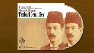 Tanburi Cemil Bey (Vefatının 100. Yılı Anısına) 1