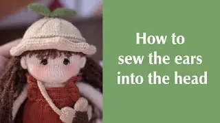 How to sew the ears into the doll head - Knitting pattern 